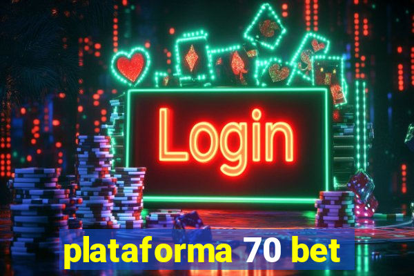 plataforma 70 bet